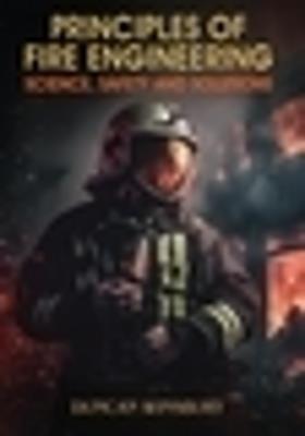 Principles of Fire Engineering Science, Safety and Solutions - Duncan Winsbury - cover