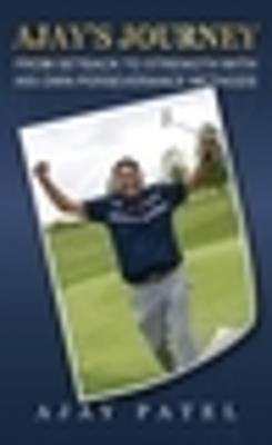 Ajay's Journey from Setback to Strength with his own Perseverance Methods - Ajay Patel - cover