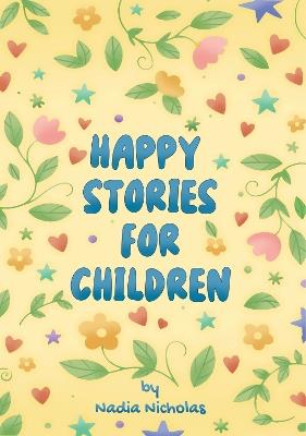 Happy Stories For Children - Nadia Nicholas - cover