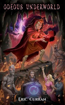 Odeous Underworld: The Cursed Vial - Eric Curran,White Magic Studios - cover