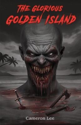 The Glorious Golden Island - Cameron Lee - cover