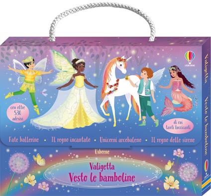 Valigetta Vesto le bamboline. Con adesivi. Ediz. a colori. Vol. 5: Fate ballerine-Il regno incantato-Unicorni arcobaleno-Il regno delle sirene - Fiona Watt - copertina
