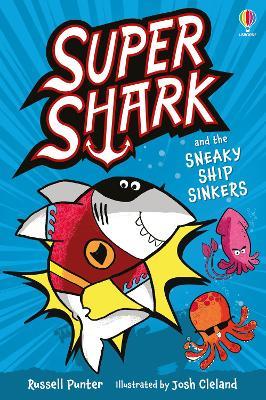 Supershark and the Sneaky Ship Sinkers - Russell Punter - cover