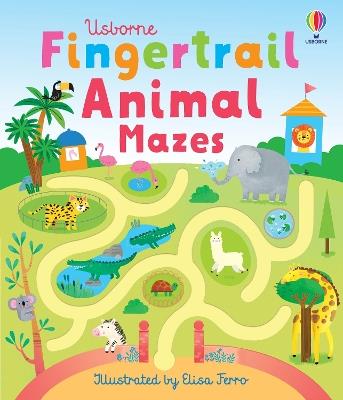 Fingertrail Animal Mazes - Felicity Brooks - cover