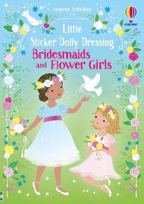 Little Sticker Dolly Dressing Bridesmaids and Flower Girls - Fiona Watt - cover