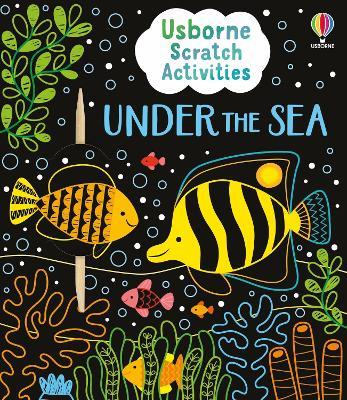 Usborne Scratch Activities Under the Sea - Rosie Dickins - cover