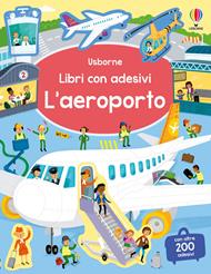 L'aeroporto. Con adesivi. Ediz. a colori