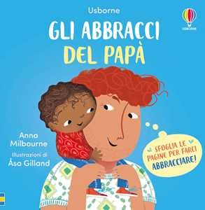 Libro Gli abbracci del papà. Ediz. a colori Anna Milbourne