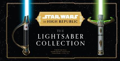 Star Wars: The High Republic: The Lightsaber Collection - Daniel Wallace,Lukasz Liszko,Ryan Valle - cover