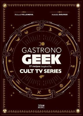 Gastronogeek Special Cult Series - Thibaud Villanova - cover
