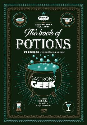 Gastronogeek Book of Potions - Thibaud Villanova - cover