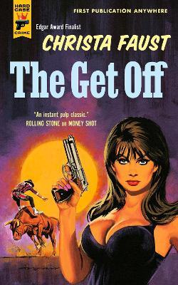 The Get Off - Christa Faust - cover