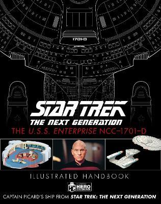 Star Trek The Next Generation: The U.S.S. Enterprise NCC-1701-D Illustrated Handbook - Ben Robinson,Marcus Reily - cover