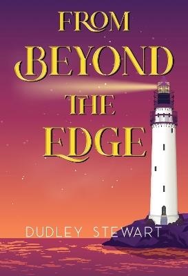 From Beyond the Edge - Dudley Stewart - cover