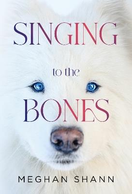 Singing to the Bones - Meghan Shann - cover