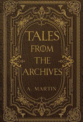 Tales from the Archives - A. Martin - cover