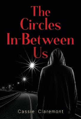 The Circles In-Between Us - Cassie Claremont - cover