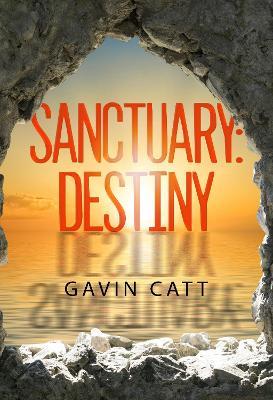 Sanctuary: Destiny - Gavin Catt - cover