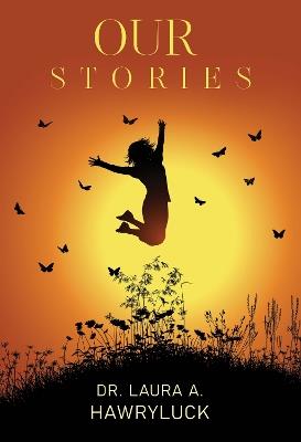 Our Stories - Dr. Laura A. Hawryluck - cover