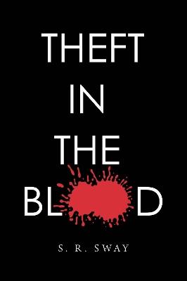 Theft in the Blood - S. R. Sway - cover