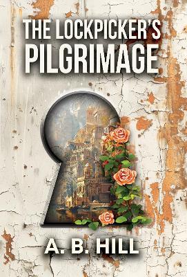 The Lockpicker's Pilgrimage - A. B. Hill - cover
