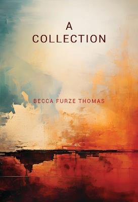 A Collection - Becca Furze Thomas - cover