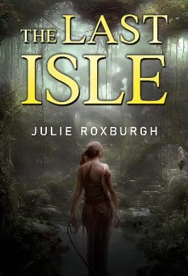 The Last Isle - Julie Roxburgh - cover