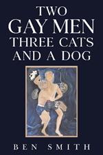 Two Gay Men Three Cats and a Dog
