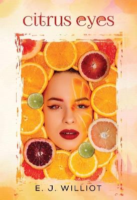 Citrus Eyes - E. J. Williot - cover