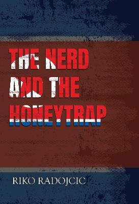 The Nerd and the Honeytrap - Riko Radojcic - cover