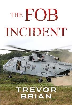 The FOB Incident - Trevor Brian - cover