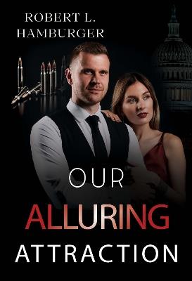 Our Alluring Attraction - Robert L. Hamburger - cover