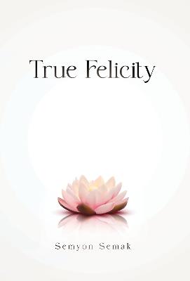 True Felicity - Semyon Semak - cover