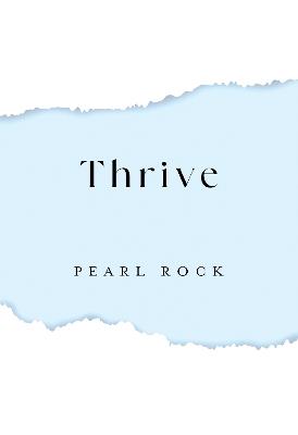 Thrive (Hardback) - Pearl Rock - cover