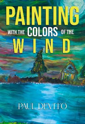 Painting With the Colors of the Wind - Paul Devito - cover
