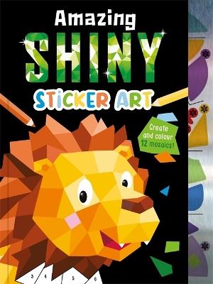 Amazing Shiny Sticker Art - Igloo Books Ltd - cover
