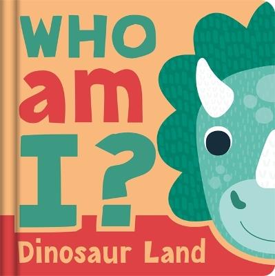 Who am I? Dinosaur Land - Igloo Books Ltd - cover