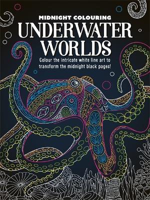 Midnight Colouring: Underwater Worlds - Igloo Books Ltd,Sparkpool - cover