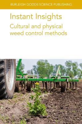 Instant Insights: Cultural and Physical Weed Control Methods - Various authors,Francisco Skora Neto,Eric R. Gallandt - cover