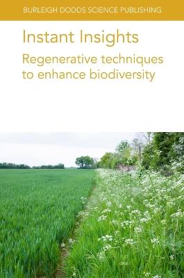 Instant Insights: Regenerative Techniques to Enhance Biodiversity - Various authors,Jane Morrison,Ian Montgomery - cover