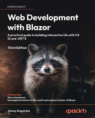 Web Development with Blazor: A practical guide to building interactive UIs with C# 12 and .NET 8 - Jimmy Engström - cover