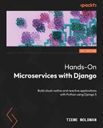 Hands-On Microservices with Django: Build cloud-native and reactive applications with Python using Django 5