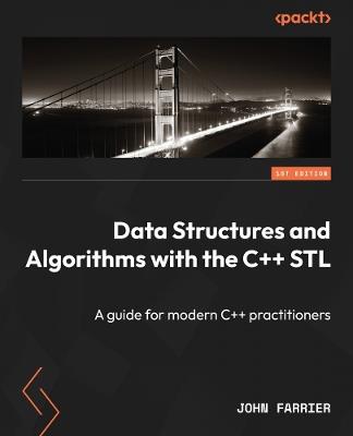 Data Structures and Algorithms with the C++ STL: A guide for modern C++ practitioners - John Farrier - cover
