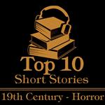 Top 10 Short Stories, The - The 19th Century - Horror