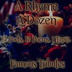 Rhyme A Dozen, A - 12 Poets, 12 Poems, 1 Topic ? Famous Tributes