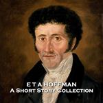 E T A Hoffman - A Short Story Collection