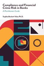 Compliance and Financial Crime Risk in Banks: A Practitioners Guide