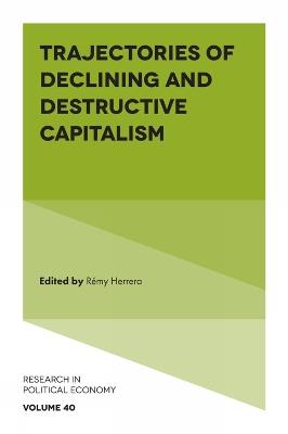 Trajectories of Declining and Destructive Capitalism - cover