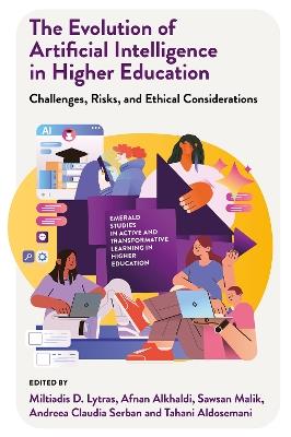 The Evolution of Artificial Intelligence in Higher Education: Challenges, Risks, and Ethical Considerations - cover
