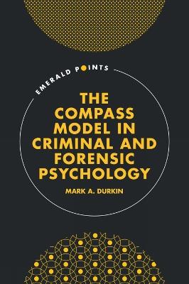 The COMPASS Model in Criminal and Forensic Psychology - Mark A. Durkin - cover